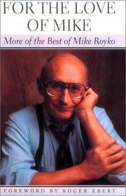 Cover of: For the Love of Mike: More of the Best of Mike Royko