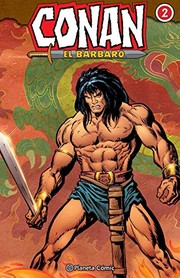 Cover of: Conan El bárbaro Integral nº 02/10 by Roy Thomas, John Buscema, Neal Adams, José Miguel Pallarés, Joan Josep Mussarra Roca