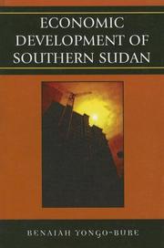 Economic Development of Southern Sudan by Benaiah Yongo-Bure, B. Yongo-Bure