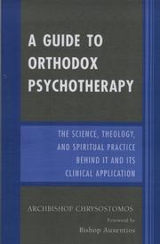 Cover of: A Guide to Orthodox Psychotherapy: The Science, Theology, and Spiritual Practice Behind It and Its Clinical Applications