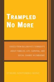 Cover of: Trampled No More: Voices from Bulawayo's Townships about Families, Life, Survival, and Social Change in Zimbabwe