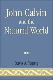 John Calvin and the Natural World by Davis A. Young