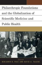 Cover of: Philanthropic Foundations and the Globalization of Scientific Medicine and Public Health