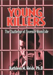 Cover of: Young killers: the challenge of juvenile homicide