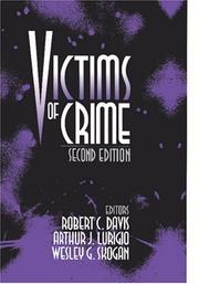 Cover of: Victims of crime by editors, Robert C. Davis, Arthur J. Lurigio, Wesley G. Skogan.