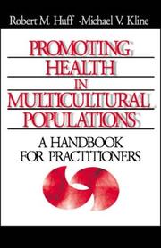 Cover of: Promoting health in multicultural populations by [edited by] Robert M. Huff, Michael V. Kline.