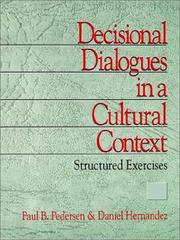 Decisional dialogues in a cultural context by Paul Pedersen, Paul B. (Bodholdt) Pedersen, Daniel Hernandez
