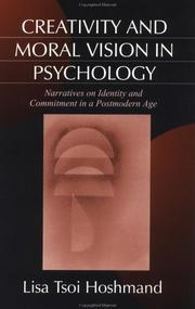 Cover of: Creativity and Moral Vision in Psychology by Lisa T.  (Tsoi) Hoshmand, Lisa T.  (Tsoi) Hoshmand