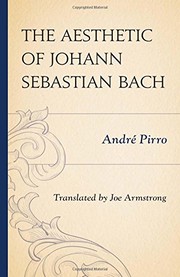 Cover of: The aesthetic of Johann Sebastian Bach by André Pirro