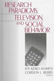 Cover of: Research Paradigms, Television, and Social Behaviour by Joy Keiko Asamen, Gordon L. Berry