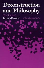 Cover of: Deconstruction and philosophy: the texts of Jacques Derrida