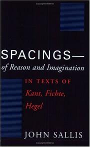 Cover of: Spacings of reason and imagination in texts of Kant, Fichte, Hegel