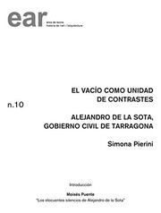 Cover of: El vacío como unidad de contrastes. Alejandro de la Sota, Gobierno Civil de Tarragona