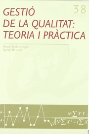 Cover of: Gestió de la qualitat by Àngel Belzunegui Eraso, Ignasi Brunet Icart