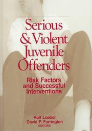 Cover of: Serious & violent juvenile offenders by Rolf Loeber, David P. Farrington, editors.
