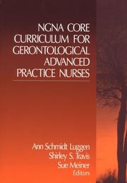 Cover of: NGNA core curriculum for gerontological advanced practice nurses by Ann Schmidt Luggen, Shirley S. Travis, Sue Meiner, editors.