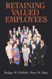 Cover of: Retaining Valued Employees (Advanced Topics in Organizational Behavior) by Rodger W. Griffeth, Peter W. Hom