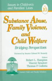 Cover of: Substance abuse, family violence and child welfare by editors, Robert L. Hampton, Vincent Senatore, Thomas P. Gullotta.