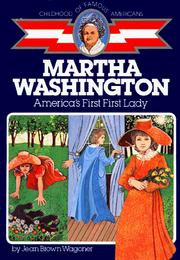 Cover of: Martha Washington, America's first First Lady by Wagoner, Jean Brown
