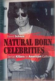 Cover of: Natural Born Celebrities: Serial Killers in American Culture
