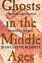 Cover of: Ghosts in the Middle Ages: the living and the dead in Medieval society