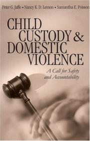 Cover of: Child Custody and Domestic Violence by Peter G. Jaffe, Nancy Lemon, Samantha Poisson, Peter Jaffe, Peter Jaffe, Nancy Lemon, Samantha Poisson