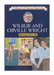 Cover of: Wilbur and Orville Wright, young fliers by Augusta Stevenson