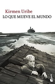 Cover of: Lo que mueve el mundo by Kirmen Uribe