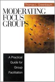 Cover of: Moderating Focus Groups: A Practical Guide for Group Facilitation