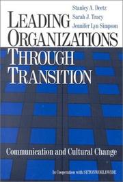 Cover of: Leading Organizations through Transition by Stanley A. Deetz, Sarah J. Tracy, Jennifer Lyn Simpson