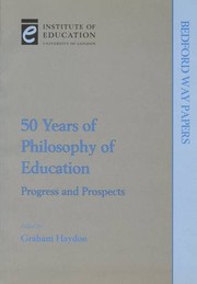 Cover of: Fifty Years of Philosophy of Education (Bedford Way Papers) by Graham Haydon