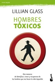 Cover of: Hombres tóxicos by Lillian Glass, María del Puerto Barruetabeña Díez