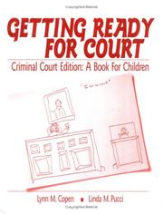Cover of: Getting Ready for Court: Criminal Court Edition: A Book For Children (Interpersonal Violence: The Practice Series) by Lynn M. Copen, Linda M. Pucci