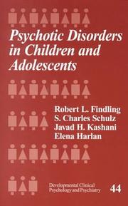 Psychotic disorders in children and adolescents by Robert L. Findling