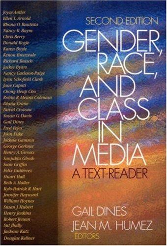 Gender, race, and class in media by Gail Dines, Jean M. Humez, editors.