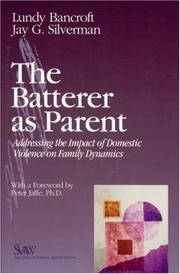 Cover of: The Batterer as Parent: Addressing the Impact of Domestic Violence on Family Dynamics (SAGE Series on Violence against Women)