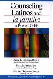 Counseling latinos and La Familia by Azara L. Santiago-Rivera, Azara L. Santiago-Rivera, Patricia M. Arredondo, Maritza Gallardo-Cooper