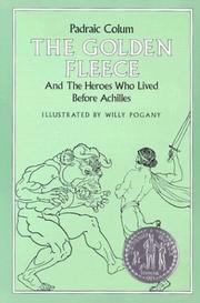 Cover of: The Golden Fleece and the heroes who lived before Achilles by Padraic Colum