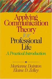 Cover of: Applying communication theory for professional life: a practical introduction