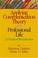 Cover of: Applying communication theory for professional life