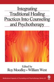 Cover of: Integrating Traditional Healing Practices Into Counseling and Psychotherapy (Multicultural Aspects of Counseling And Psychotherapy) by Roy Moodley, William West