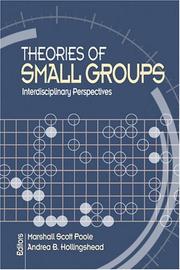 Cover of: Theories of Small Groups: Interdisciplinary Perspectives