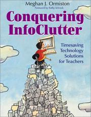 Cover of: Conquering InfoClutter: Timesaving Technology Solutions for Teachers