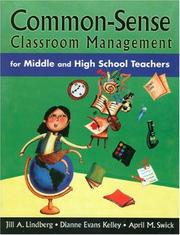 Cover of: Common-Sense Classroom Management for Middle and High School Teachers by Jill A. Lindberg, Dianne Evans Kelley, April M. Swick