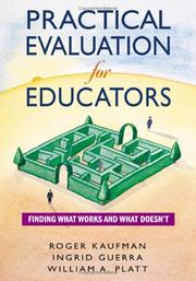 Cover of: Practical Evaluation for Educators by Roger Kaufman, Ingrid J. Guerra, William A. Platt