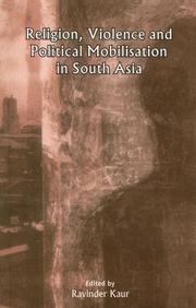 Cover of: Religion, violence, and political mobilisation in South Asia by editor, Ravinder Kaur.