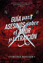 Cover of: Guía para asesinos sobre el amor y la traición by Virginia Boecker, Eva González