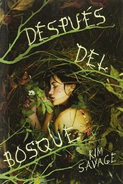 Cover of: Después del bosque by Kim Savage, Eva González
