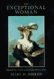 Cover of: The exceptional woman: Elisabeth Vigée-Lebrun and the cultural politics of art