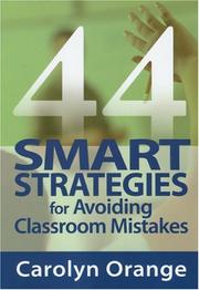 Cover of: 44 Smart Strategies for Avoiding Classroom Mistakes by Carolyn M. Orange, Carolyn M. Orange